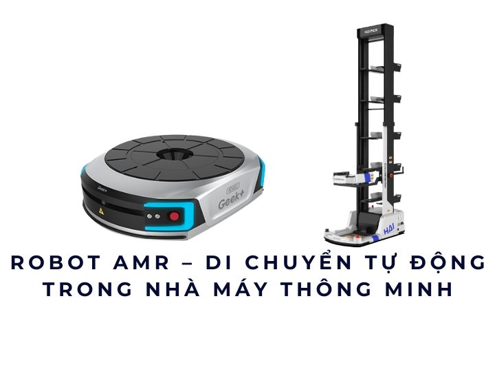 Robot AMR – Di chuyển tự động trong nhà máy thông minh Robot AMR – Di chuyển tự động trong nhà máy thông minh