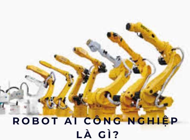 Robot AI công nghiệp là gì? Xu hướng nhà máy thông minh 2025–2030 Robot AI công nghiệp là gì? Xu hướng nhà máy thông minh 2025–2030