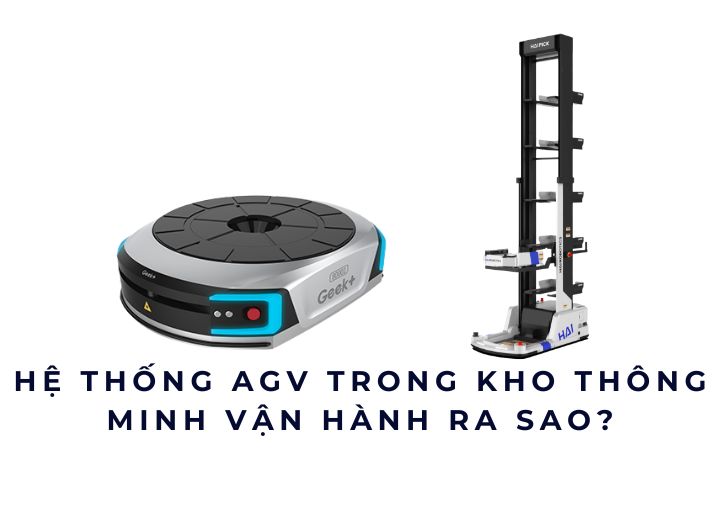 Hệ thống AGV trong kho thông minh vận hành ra sao?