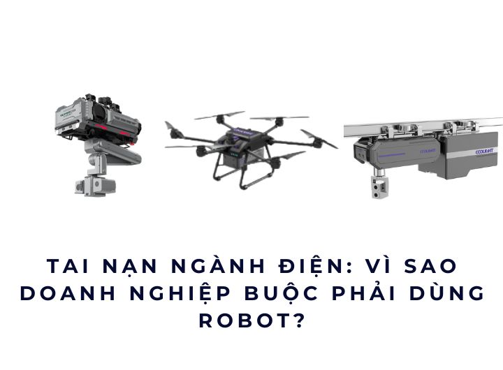 Tai nạn ngành điện: Vì sao doanh nghiệp buộc phải dùng robot? Tai nạn ngành điện: Vì sao doanh nghiệp buộc phải dùng robot?