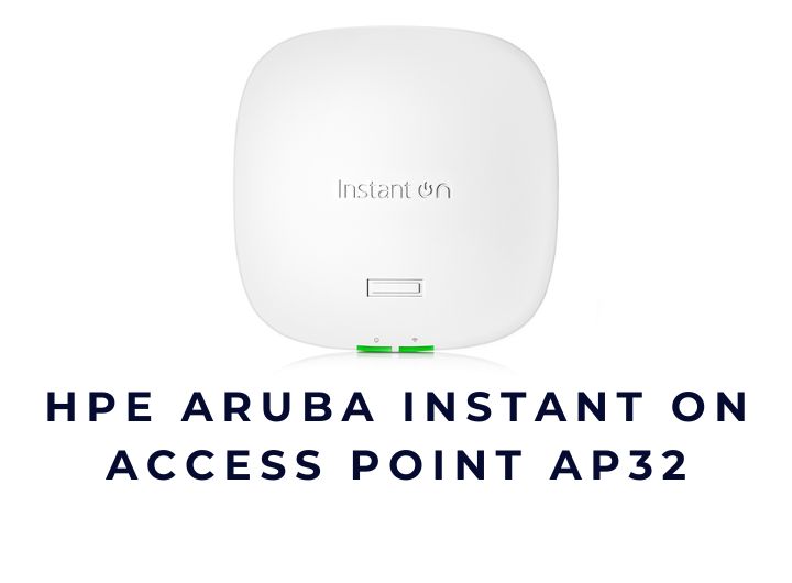 Thiết bị thu phát sóng không dây WiFi HPE Aruba Instant On Access Point AP32 Thiết bị thu phát sóng không dây WiFi HPE Aruba Instant On Access Point AP32