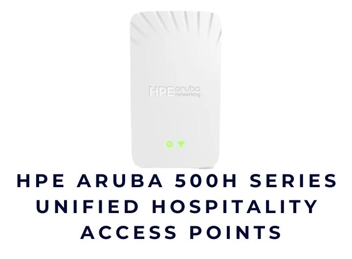 Thiết bị thu phát sóng không dây Wi-Fi 6 HPE Aruba Networking 500H Series Unified Hospitality Access Points