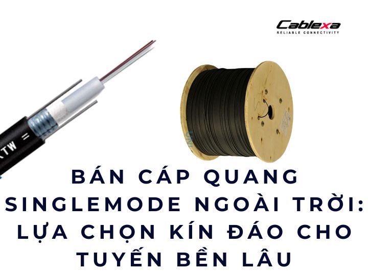 bán cáp quang singlemode ngoài trời