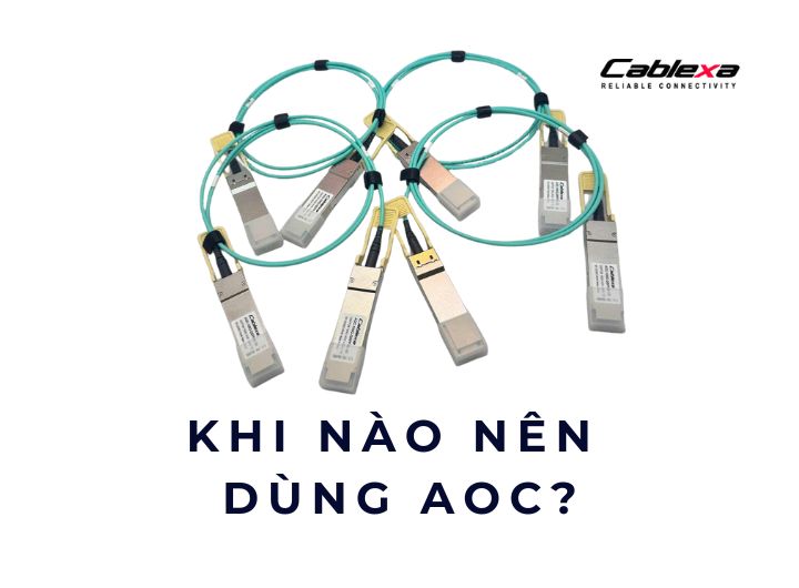 Khi nào bạn nên cân nhắc chuyển từ DAC sang AOC? Khi nào bạn nên cân nhắc chuyển từ DAC sang AOC?
