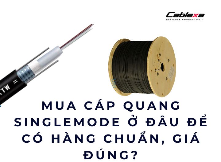 mua cáp quang singlemode ở đâu