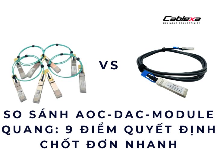 So sánh AOC-DAC-Module quang