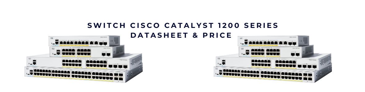 Cisco Catalyst 1200 – Danh mục switch Access Layer cho SMB