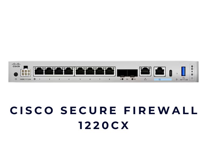 Thiết bị tường lửa Cisco Secure Firewall CSF1220CX Thiết bị tường lửa Cisco Secure Firewall CSF1220CX