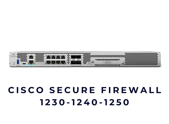 Thiết bị tường lửa Cisco Secure Firewall CSF1230 Thiết bị tường lửa Cisco Secure Firewall CSF1230