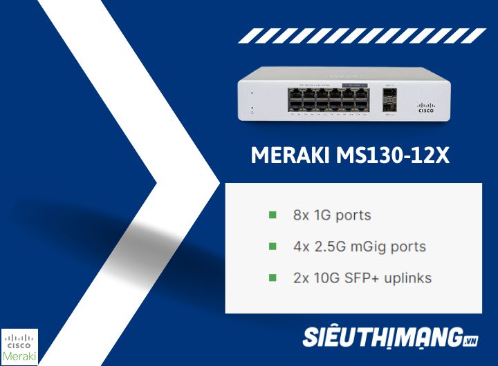 Cisco Meraki MS130-12X Cloud-Managed 8GE+ 4X(2.5GE) 240W POE+ Meraki MS130-12X-HW Cisco Meraki MS130-12X Cloud-Managed 8GE+ 4X(2.5GE) 240W POE+ Meraki MS130-12X-HW