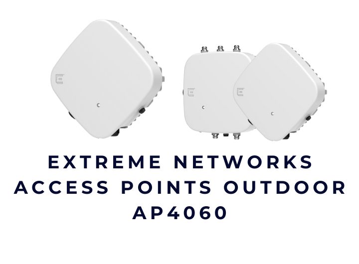 Extreme Access Points Outdoor AP4060 WiFi 7 Extreme Access Points Outdoor AP4060 WiFi 7