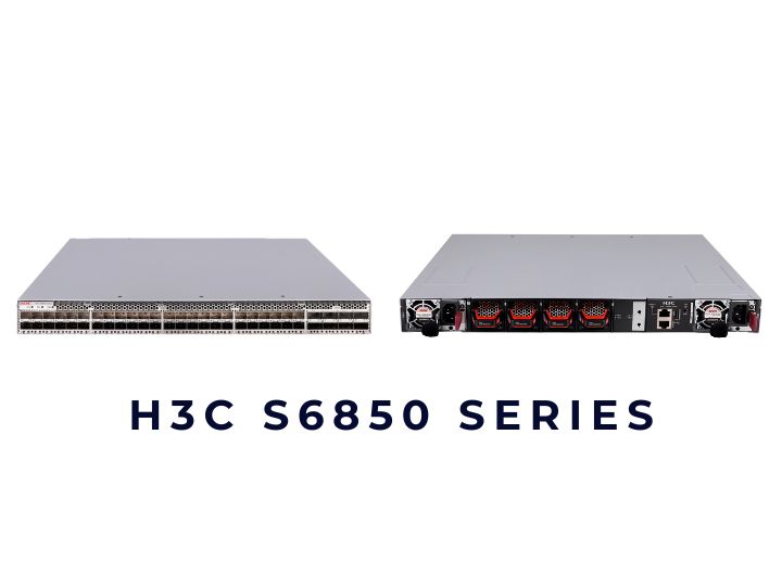 Bộ chuyển mạch Switch H3C S6850 Series Bộ chuyển mạch Switch H3C S6850 Series