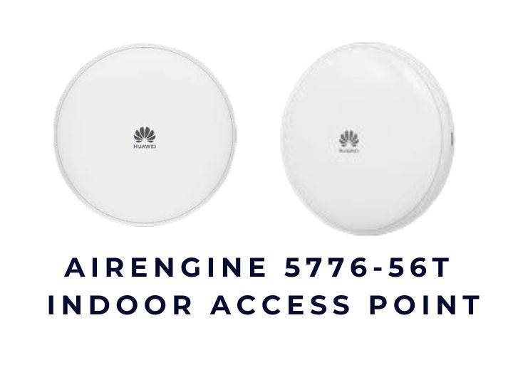 Huawei AirEngine 5776-56T – Bộ phát Wi-Fi 7 Indoor mạnh mẽ cho doanh nghiệp Huawei AirEngine 5776-56T – Bộ phát Wi-Fi 7 Indoor mạnh mẽ cho doanh nghiệp