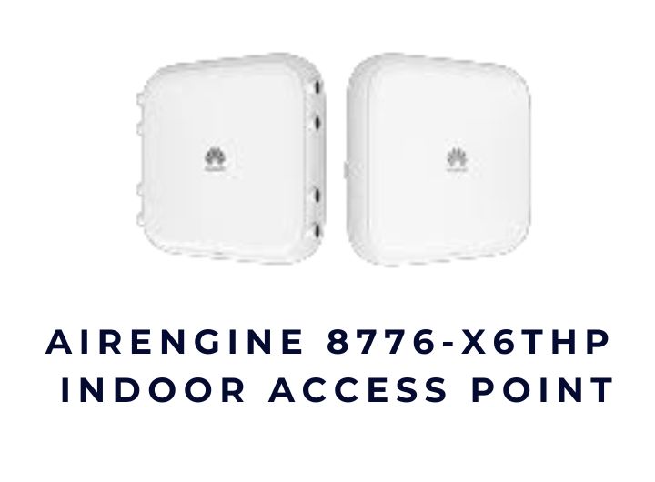 Huawei AirEngine 8776-X6THP – Bộ phát Wi-Fi 7 indoor cao cấp cho doanh nghiệp Huawei AirEngine 8776-X6THP – Bộ phát Wi-Fi 7 indoor cao cấp cho doanh nghiệp