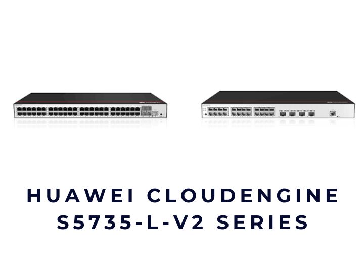Bộ chuyển mạch Switch Huawei CloudEngine S5735-L-V2 Series Bộ chuyển mạch Switch Huawei CloudEngine S5735-L-V2 Series