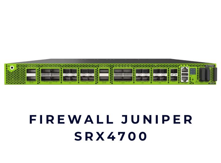 Thiết bị tường lửa Firewall Juniper SRX4700 Thiết bị tường lửa Firewall Juniper SRX4700