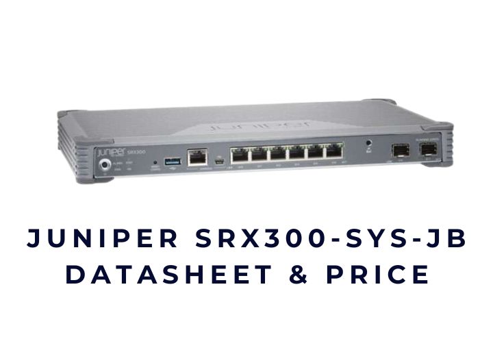 Firewall SRX300-SYS-JE chính hãng Firewall SRX300-SYS-JE chính hãng