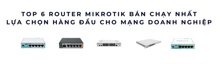 MikroTik Wireless and Routers chính hãng