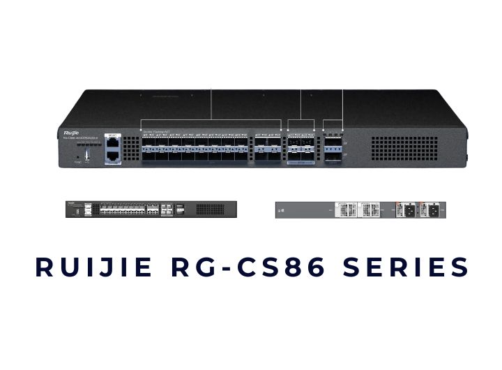 Bộ chuyển mạch Switch Ruijie RG-CS86 Series Bộ chuyển mạch Switch Ruijie RG-CS86 Series