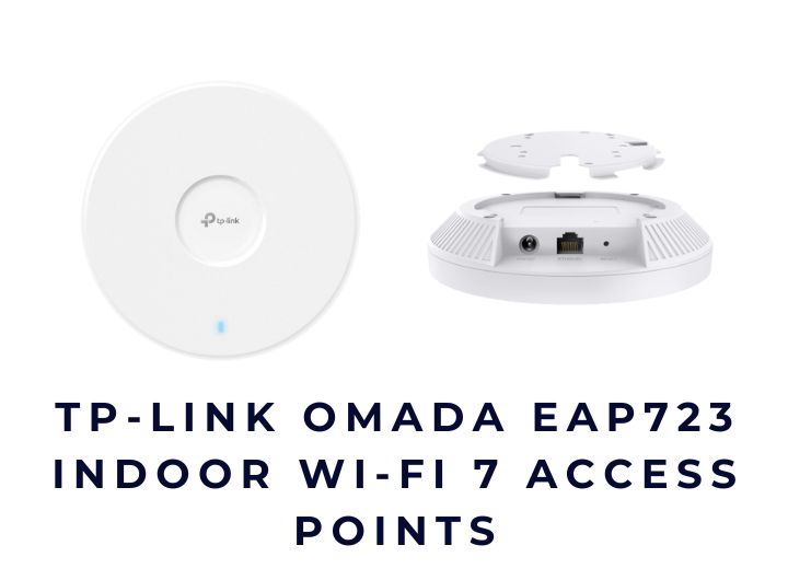 Bộ phát sóng không dây TP-LINK Omada EAP723 Indoor Wi-Fi 7 Access Point Bộ phát sóng không dây TP-LINK Omada EAP723 Indoor Wi-Fi 7 Access Point