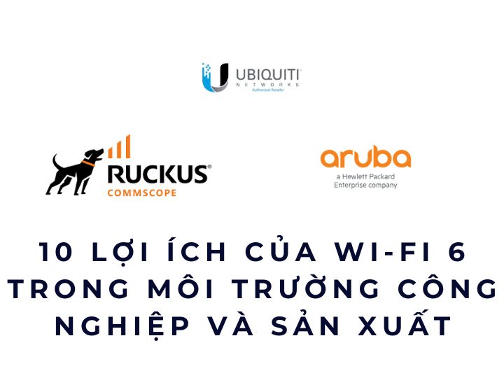 10 lợi ích của Wi-Fi 6 trong môi trường công nghiệp và sản xuất 10 lợi ích của Wi-Fi 6 trong môi trường công nghiệp và sản xuất
