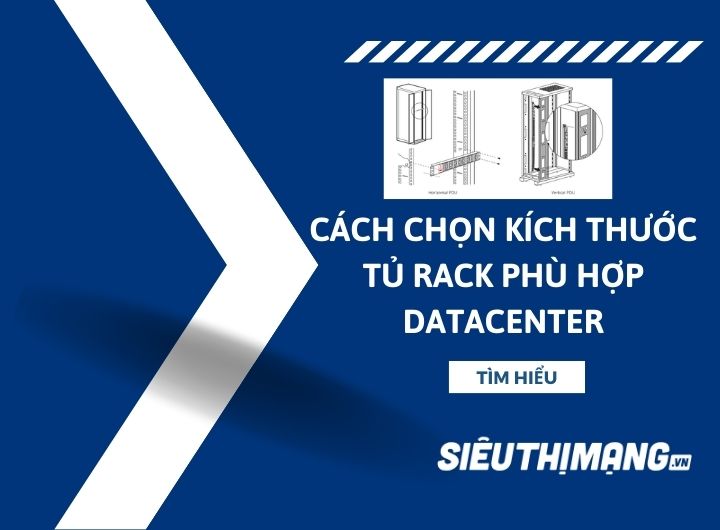 Cách chọn kích thước tủ mạng phù hợp datacenter trung tâm dữ liệu Cách chọn kích thước tủ mạng phù hợp datacenter trung tâm dữ liệu