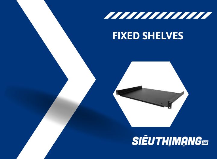 Khay tủ mạng cố định (Fixed shelves) Khay tủ mạng cố định (Fixed shelves)