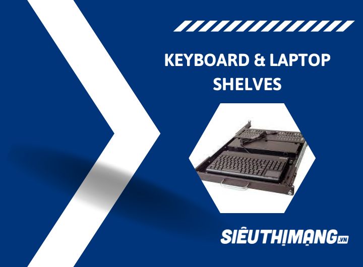 Khay tủ mạng đựng bàn phím và laptop (Keyboard & laptop shelves) Khay tủ mạng đựng bàn phím và laptop (Keyboard & laptop shelves)