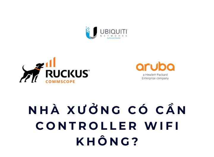 Nhà xưởng có cần Controller WiFi không? Nhà xưởng có cần Controller WiFi không?