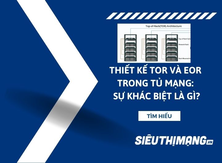 Thiết kế Top of Rack and End of Row trong tủ mạng: Sự khác biệt là gì?
