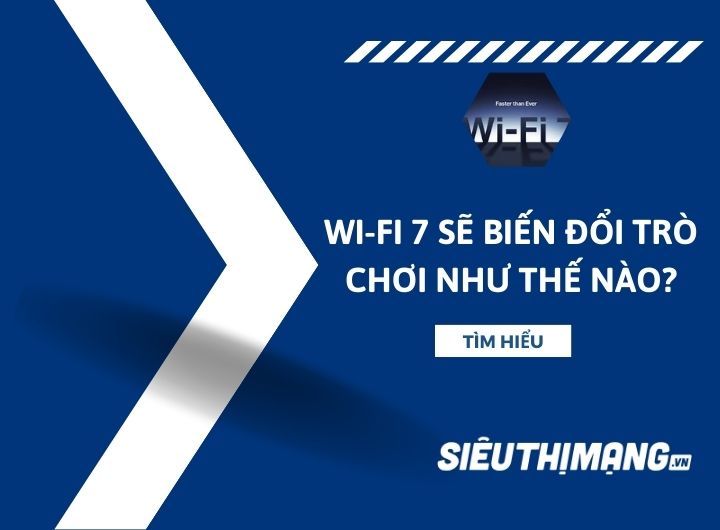 Wi-Fi 7 sẽ biến đổi trò chơi như thế nào? Wi-Fi 7 sẽ biến đổi trò chơi như thế nào?