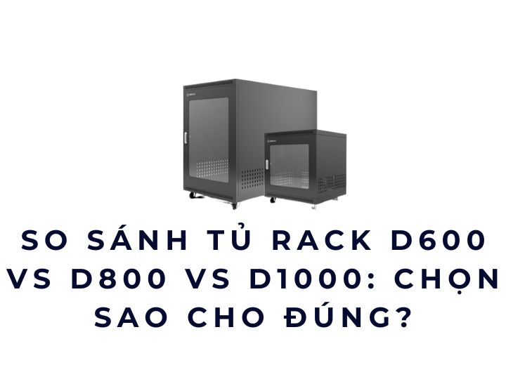 Mua tủ rack ở đâu để không bị chọn sai? Mua tủ rack ở đâu để không bị chọn sai?