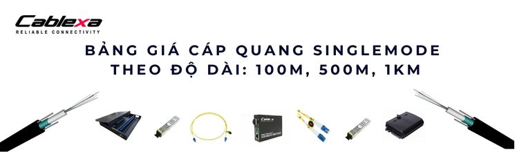 Cáp quang Singlemode 1km giá bao nhiêu Cáp quang Singlemode 1km giá bao nhiêu