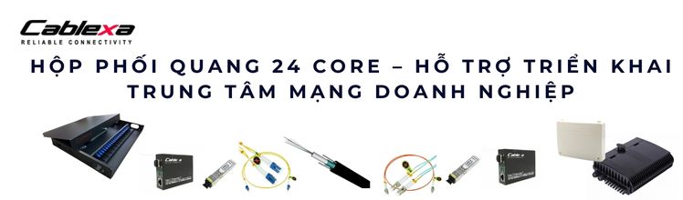 Hộp phối quang 24 core Hộp phối quang 24 core