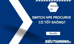 Switch HPE Procurve có tốt không?