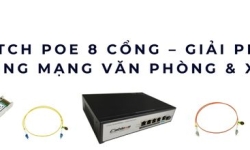 Switch PoE 8 cổng – Giải pháp mở rộng mạng văn phòng & xưởng