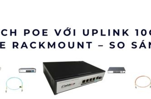 Switch PoE với uplink 10G và switch PoE Rackmount – So sánh chi tiết