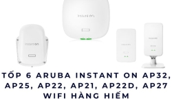 Tốp 6 Aruba Instant On AP32, AP25, AP22, AP21, AP22D, AP27 – WiFi hàng hiếm