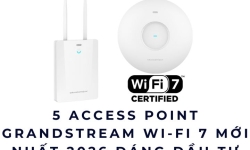 5 Access Point Grandstream Wi-Fi 7 Mới Nhất 2026 Đáng Đầu Tư