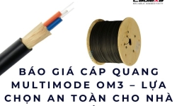 Báo giá cáp quang multimode OM3 – Lựa chọn an toàn cho nhà thầu