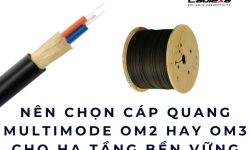 Nên chọn cáp quang multimode OM2 hay OM3 cho hạ tầng bền vững