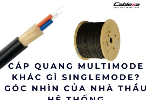 Cáp quang multimode khác gì singlemode? Góc nhìn của nhà thầu hệ thống