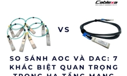 So sánh AOC và DAC:  khác biệt quan trọng trong hạ tầng mạng