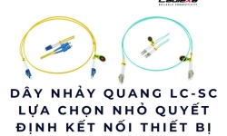 Dây nhảy quang LC-SC lựa chọn nhỏ quyết định kết nối thiết bị quang