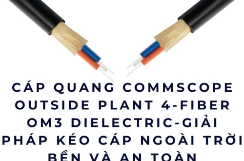 Cáp quang Commscope Outside Plant 4-Fiber OM3 Dielectric-Giải pháp kéo cáp ngoài trời bền và an toàn