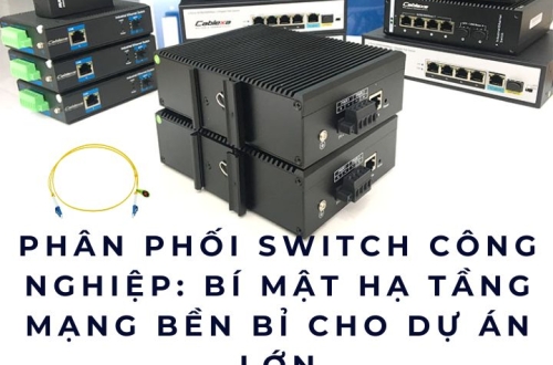 Phân phối switch công nghiệp: Bí mật hạ tầng mạng bền bỉ cho dự án lớn