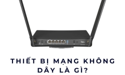 Thiết bị mạng không dây là gì?